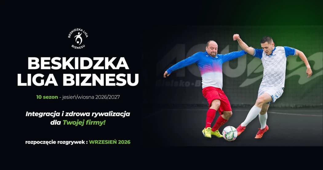 Zapisy do 10. edycji Beskidzkiej Ligi Biznesu - zostały ostatnie dni zapisów!